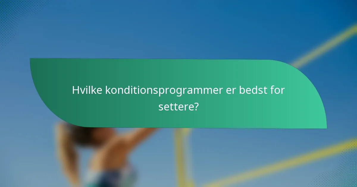 Hvilke konditionsprogrammer er bedst for settere?